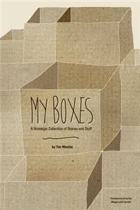 My Boxes: A Nostalgic Collection of Stories and Stuff