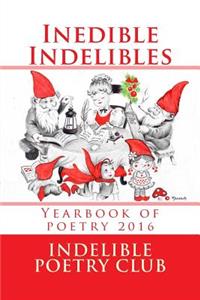 Inedible Indelibles B/W: Yearbook of Poetry, 2016