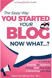 You Started Your Blog - Now What...?
