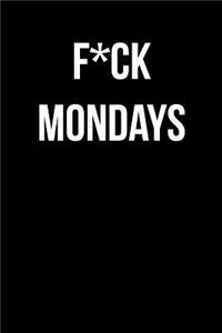 F*ck Mondays
