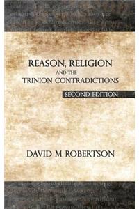 Reason, Religion and the Trinion Contradictions