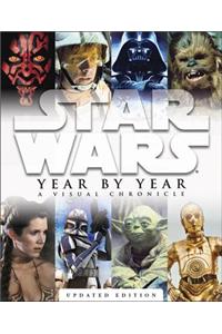 STAR WARS YEAR BY YEAR A VISUAL CHRONIC