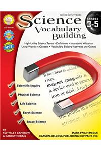 Science Vocabulary Building, Grades 3 - 5