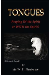 Tongues - Praying IN the Spirit or WITH the Spirit?