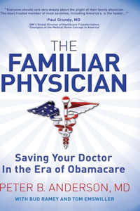 The Familiar Physician: Saving Your Doctor in the Era of Obamacare