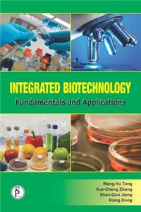 Integrated Biotechnology Fundamentals and Applications
