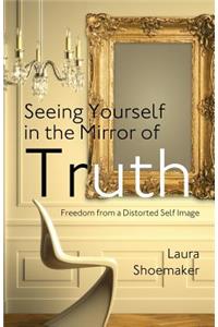 Seeing Yourself in the Mirror of Truth