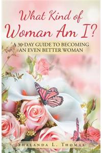 What Kind of Woman Am I?