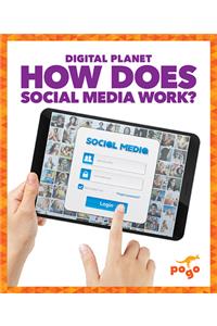How Does Social Media Work?