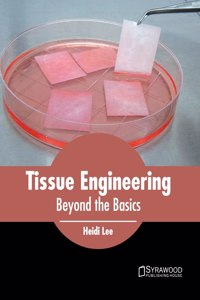 Tissue Engineering: Beyond the Basics