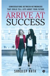 Arrive At Success