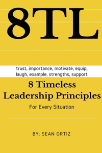 8 Timeless Leadership Principles