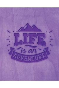 Life Is An Adventure