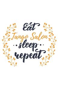 Eat Sleep Tango Salon Repeat