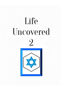 Life Uncovered 2