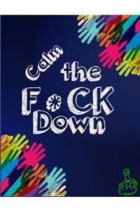 Calm the F * ck Down