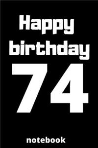 Happy birthday 74 notebook