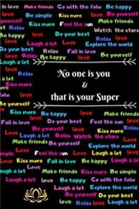 no one is you& that is your super