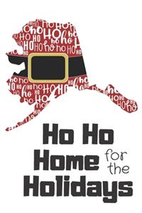Ho Ho Home for the Holidays