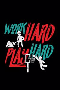 Work hard play hard