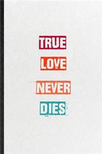 True Love Never Dies
