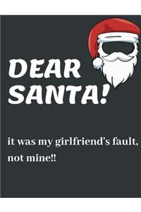 Dear Santa It Was My Girlfriend's Fault, Not Mine