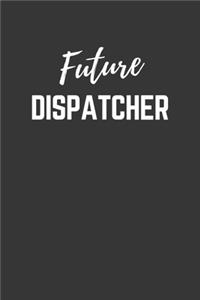 Future Dispatcher Notebook