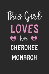 This Girl Loves Her Cherokee Monarch