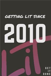 Getting Lit since 2010 Notebook Birthday Gift