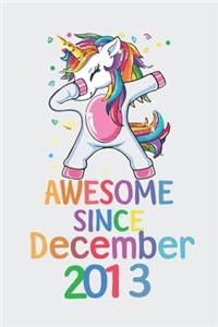 Awesome Since December 2013 Notebook Unicorn Dabbing, Birthday Unicorn, Cute Happy Birthday Dabbing Unicorn Birthday Gift