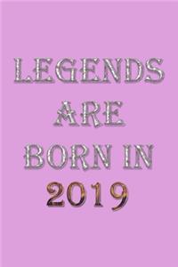 Legends Are Born In 2019 Notebook