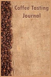 Coffee Tasting Journal: 100 Pages 6'' x 9'' Coffee Tasting Journal - Track, Log And Rate Coffee Varieties And Roasts Notebook Gift For Coffee Drinkers