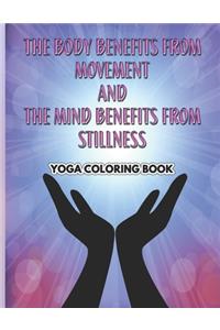 body benefits from movement and the mind benefits from stillness