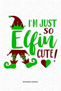 I'm Just So Elfin Cute