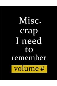 Misc. Crap I Need To Remember Notebook (Paperback, Black Cover)