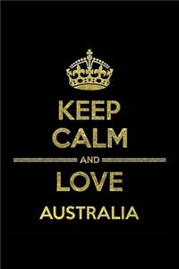 KEEP CALM AND LOVE AUSTRALIA Notebook