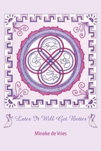 Later It Will Get Better