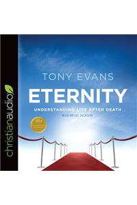 Eternity: Understanding Life After Death