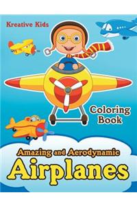 Amazing and Aerodynamic Airplanes Coloring Book