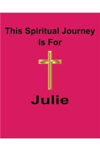 This Spiritual Journey Is For Julie