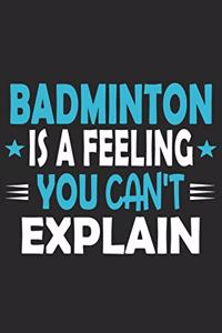 Badminton Is A Feeling You Can't Explain