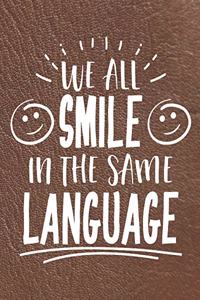 We All Smile In The Smile In The Same Language