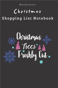 Christmas Trees Freshly Cut - Christmas Shopping List Notebook