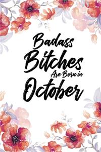 Badass Bitches Are Born In October: Daily 100 page 6 x 9 Floral Light Water Color Planner and Notebook For a October birthday unique gifts for women or her to jot down ideas and notes