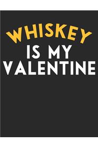 Whiskey is My Valentine