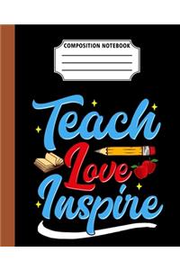 Composition Notebook Teach Love Inspire