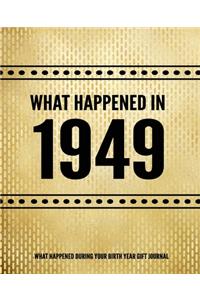 What Happened In 1949 - What Happened During Your Birth Year Gift Journal