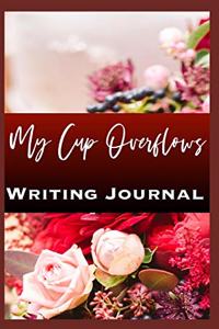 My Cup Overflows Writing Journal