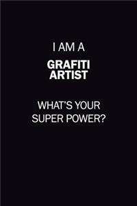 I Am A grafiti artist, What's Your Super Power?