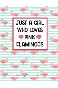 Just A Girl Who Loves Pink Flamingos